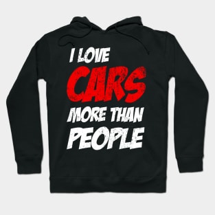 I love Cars More Than People Hoodie
